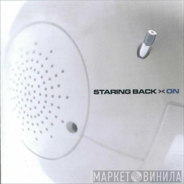 Staring Back - On