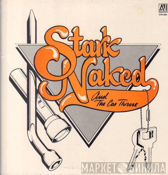 Stark Naked And The Car Thieves - Stark Naked And The Car Thieves