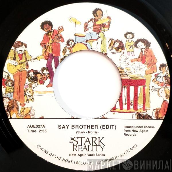 Stark Reality - Say Brother / Bustin' Out Of Doors