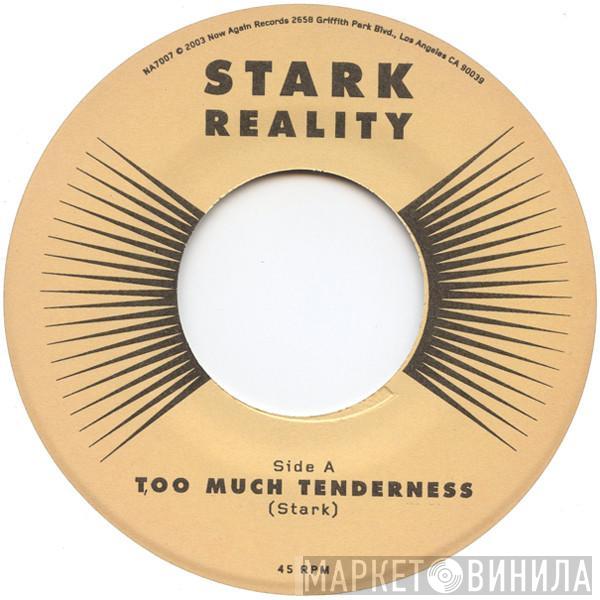 Stark Reality - Too Much Tenderness / Red Yellow Moonbeams Pt.2