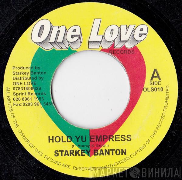 Starkey Banton - Hold Yu Empress