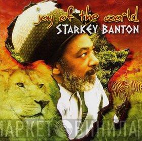 Starkey Banton - Joy Of The World