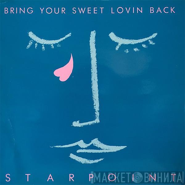 Starpoint - Bring Your Sweet Lovin' Back