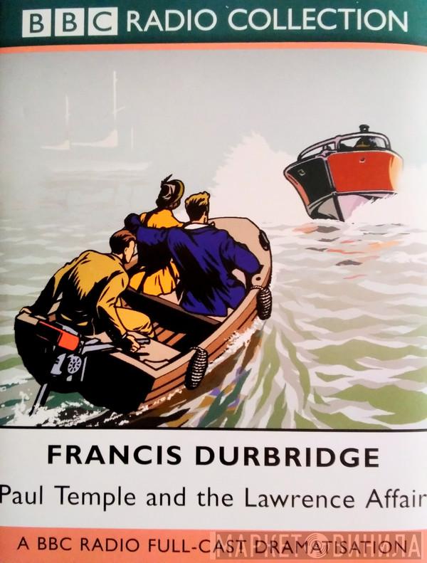 Starring Francis Durbridge And Peter Coke  Marjorie Westbury  - Paul Temple And The Lawrence Affair