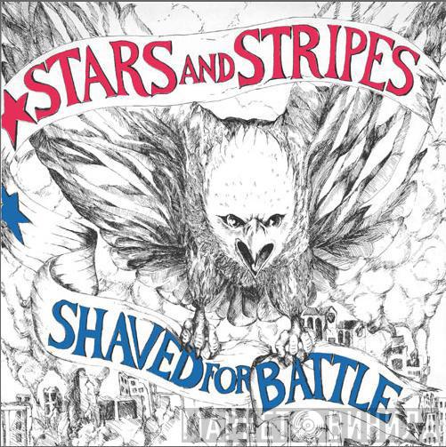 Stars And Stripes  - Shaved For Battle