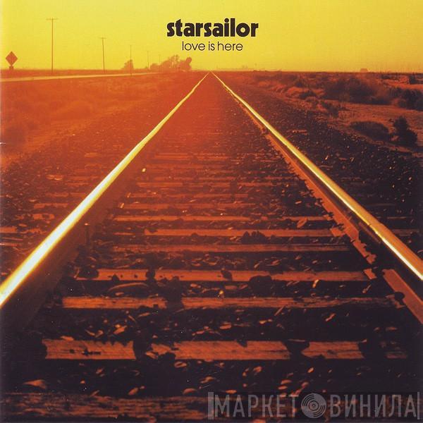 Starsailor - Love Is Here