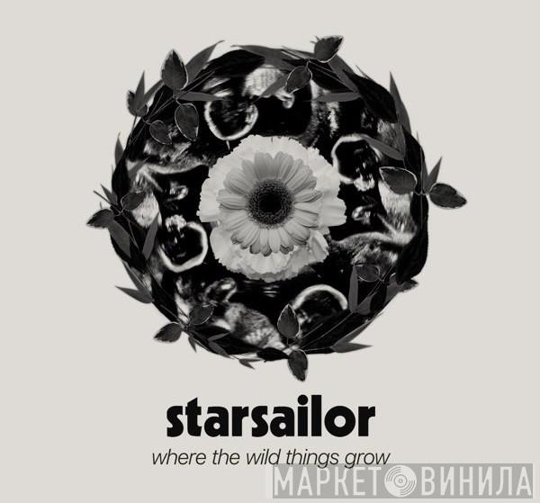 Starsailor - Where The Wild Things Grow