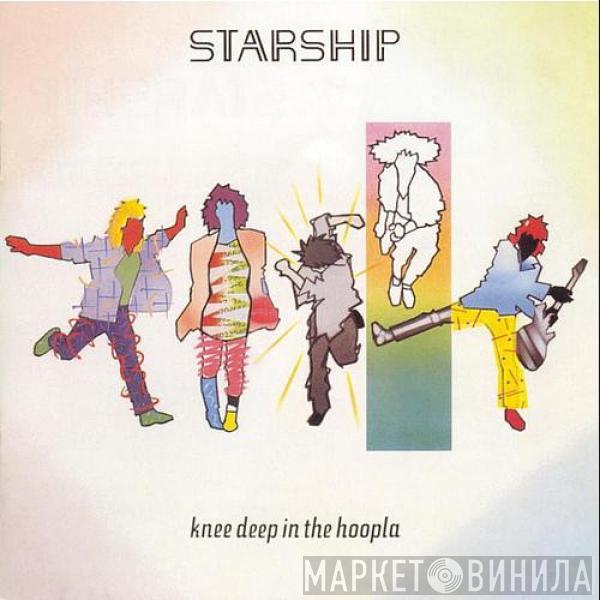 Starship  - Knee Deep In The Hoopla