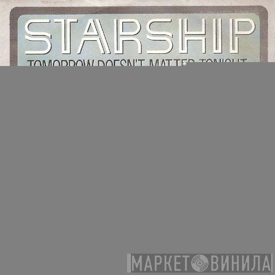 Starship  - Tomorrow Doesn't Matter Tonight = Esta Noche No Importa El Mañana