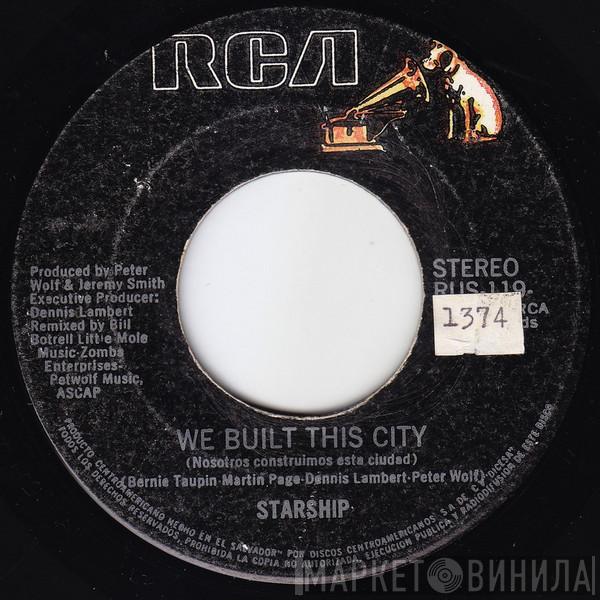  Starship   - We Built This City