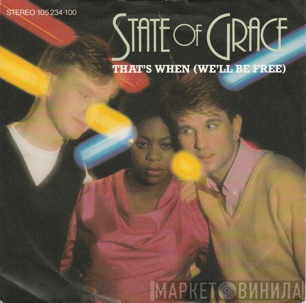  State Of Grace   - That's When (We'll Be Free)