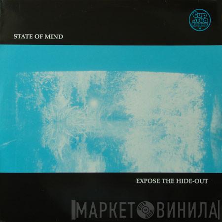 State Of Mind  - Expose The Hide-Out