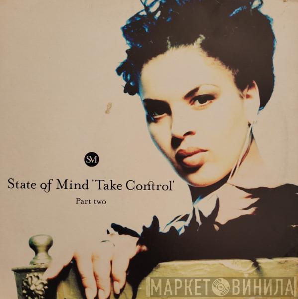 State Of Mind - Take Control (Part Two)