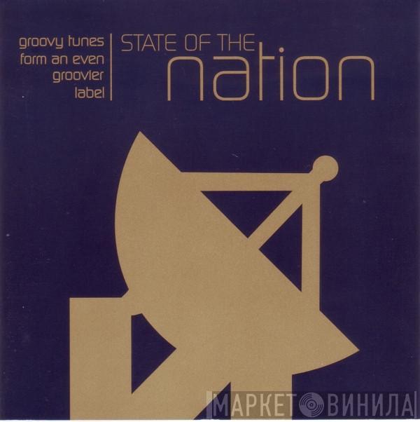  - State Of The Nation (Groovy Tunes From An Even Groovier Label)