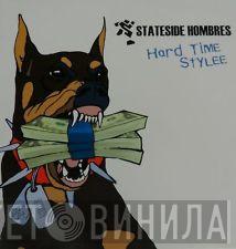 Stateside Hombres - Hard Time Stylee