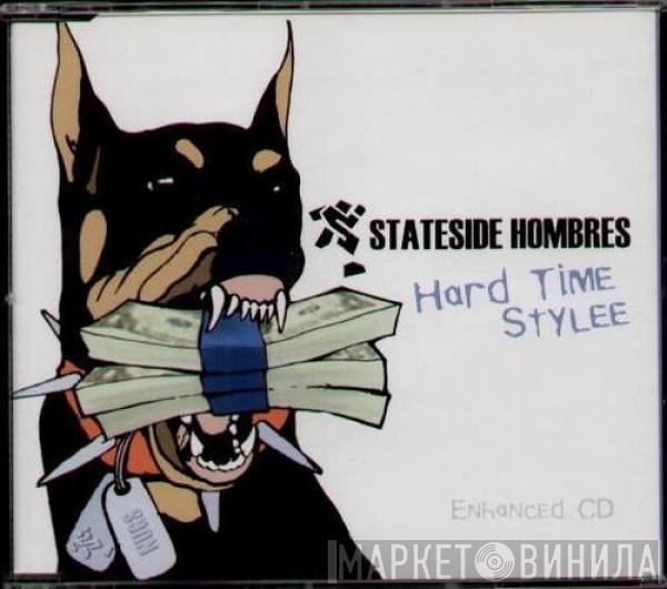 Stateside Hombres - Hard Time Stylee