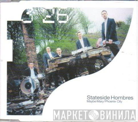 Stateside Hombres - Maybe Mary / Phoenix City