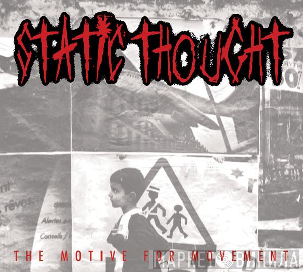 Static Thought - The Motive For Movement