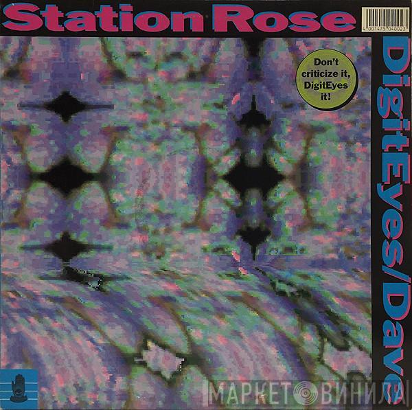 Station Rose - Digit Eyes / Dave