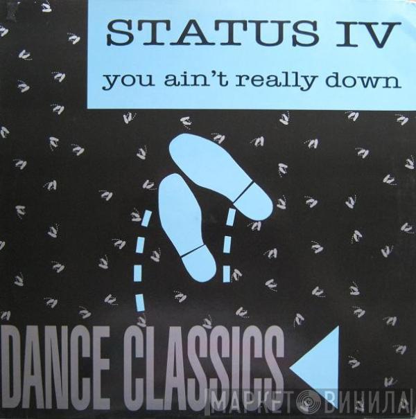 Status IV - You Ain't Really Down
