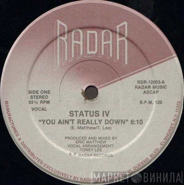 Status IV - You Ain't Really Down