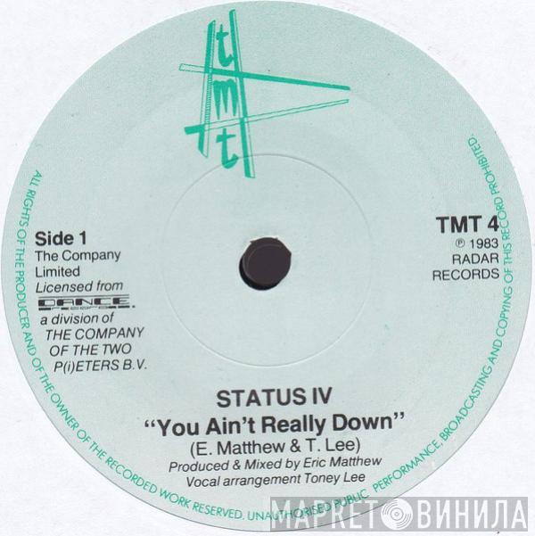  Status IV  - You Ain't Really Down