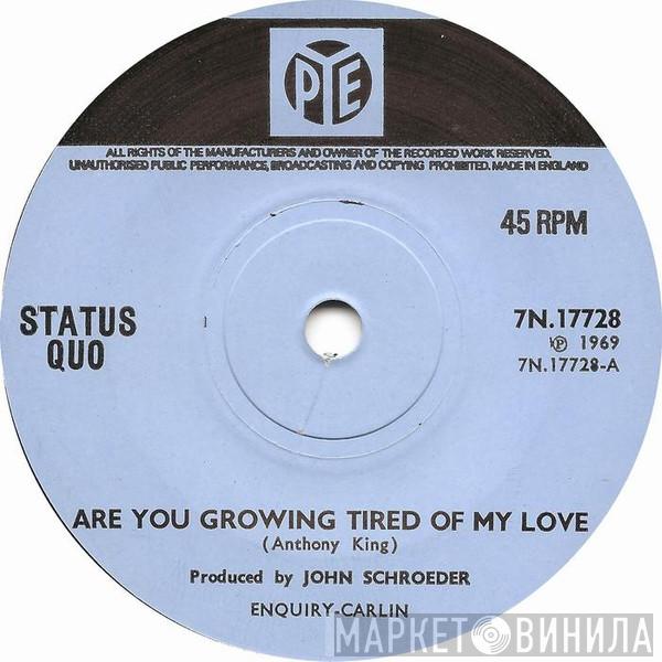  Status Quo  - Are You Growing Tired Of My Love