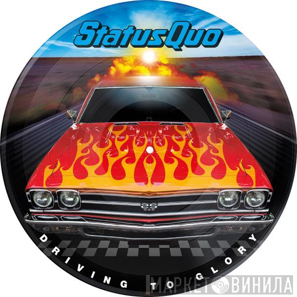 Status Quo - Driving To Glory