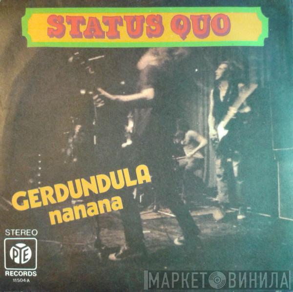 Status Quo - Gerdundula / Nanana