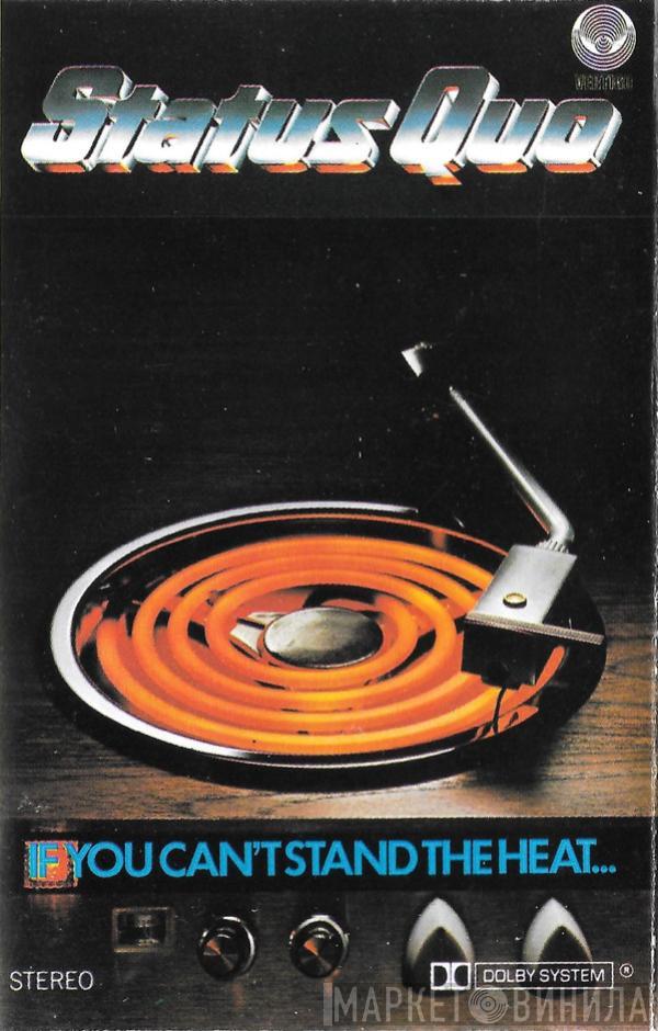  Status Quo  - If You Can't Stand The Heat...