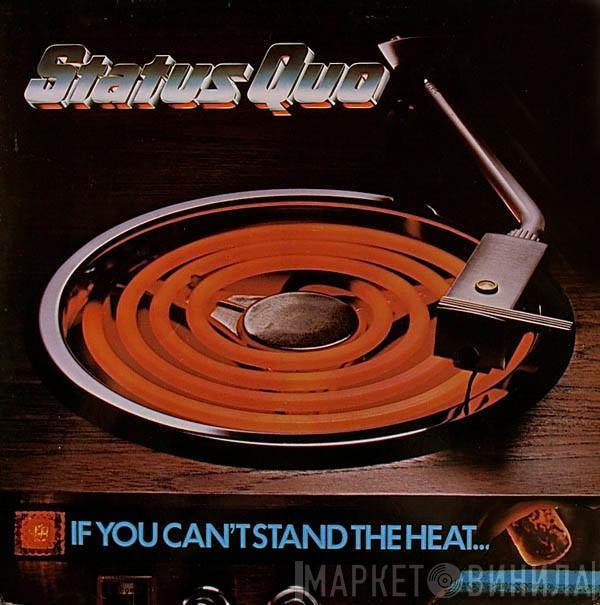  Status Quo  - If You Can't Stand The Heat