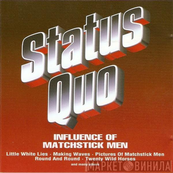  Status Quo  - Influence Of Matchstick Men