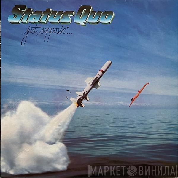 Status Quo - Just Supposin'...