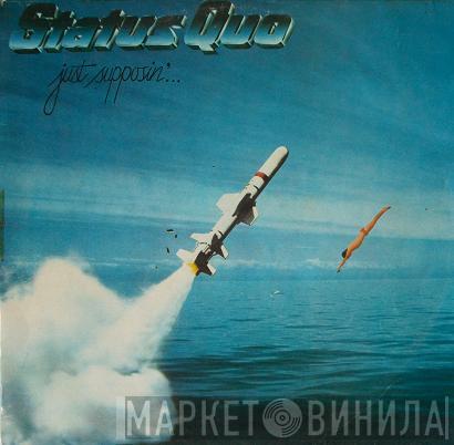  Status Quo  - Just Supposin'...