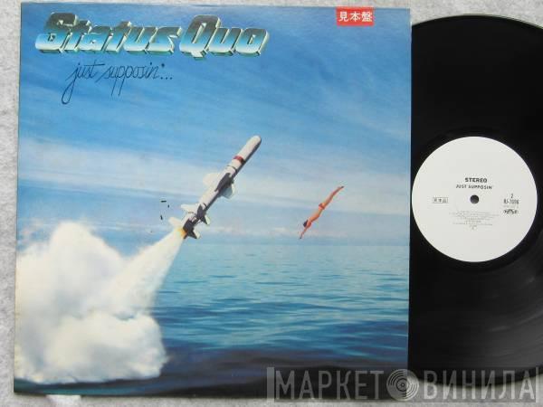  Status Quo  - Just Supposin'...
