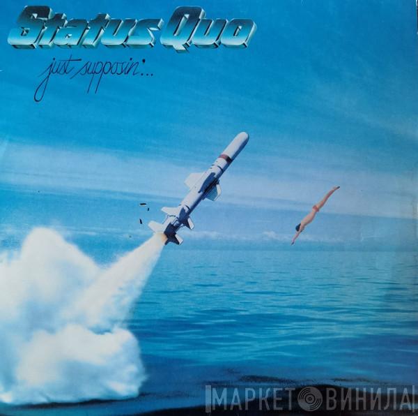  Status Quo  - Just Supposin'...