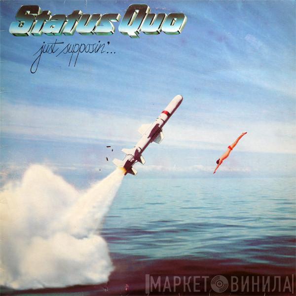 Status Quo  - Just Supposin'...