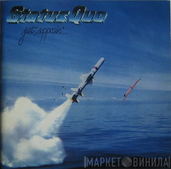  Status Quo  - Just Supposin'...