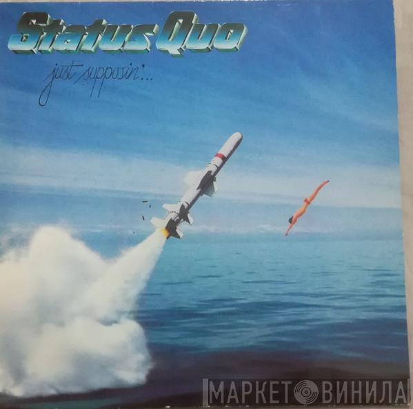  Status Quo  - Just Supposin'...