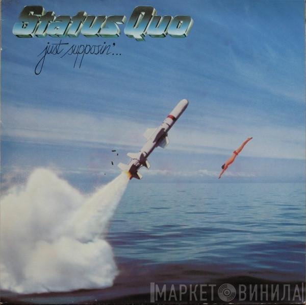 Status Quo - Just Supposin'...