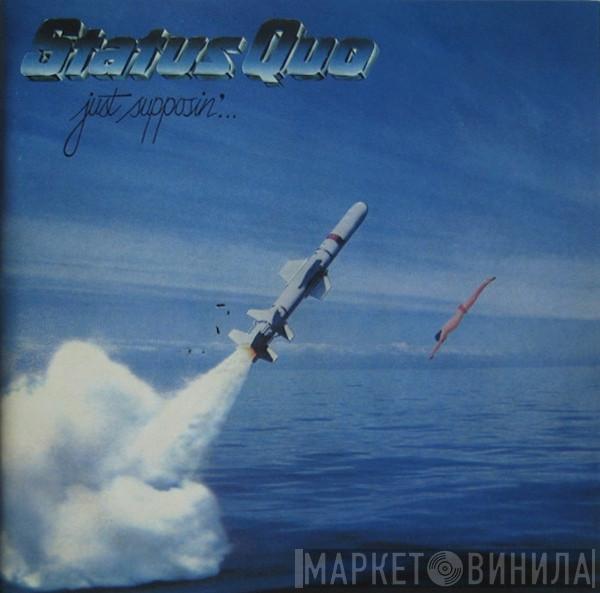 Status Quo - Just Supposin'...