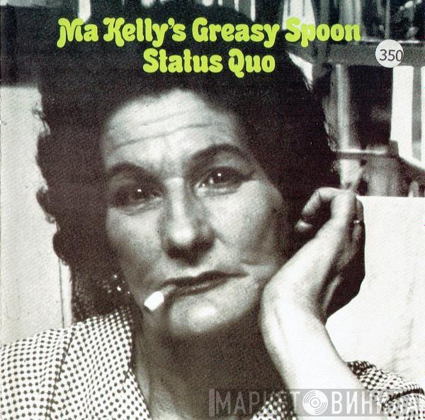  Status Quo  - Ma Kelly's Greasy Spoon