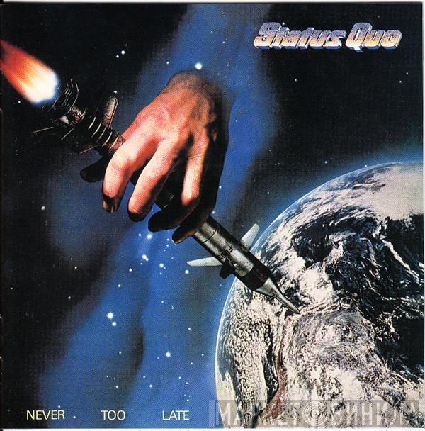  Status Quo  - Never Too Late