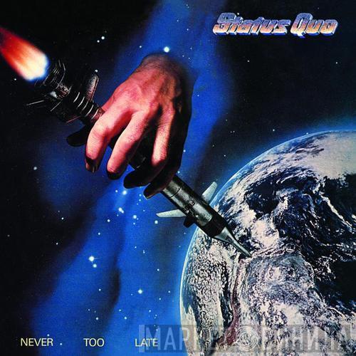  Status Quo  - Never Too Late