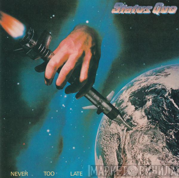  Status Quo  - Never Too Late
