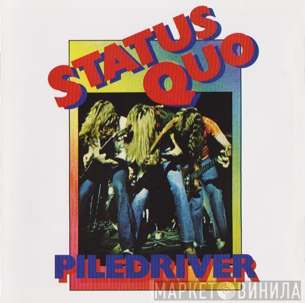  Status Quo  - Piledriver