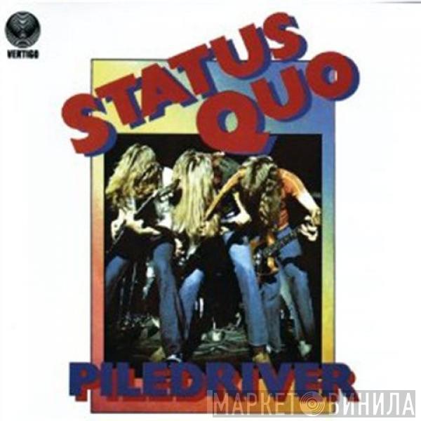  Status Quo  - Piledriver