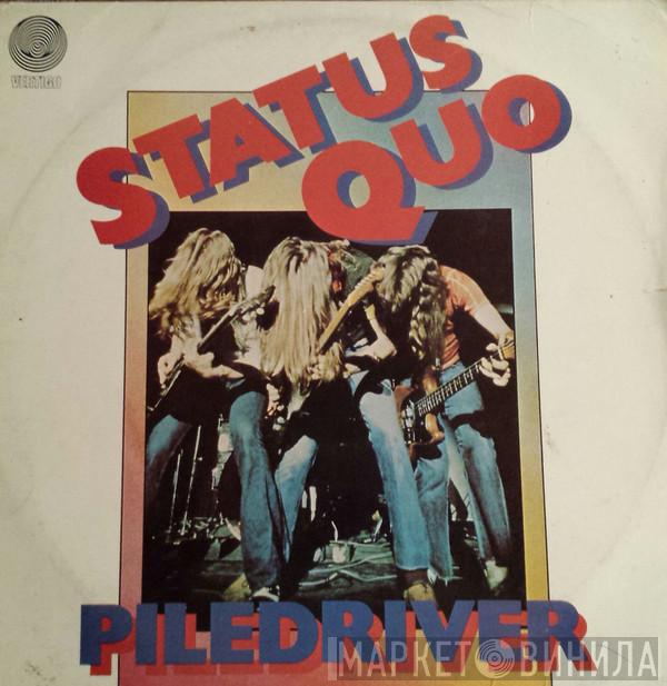  Status Quo  - Piledriver