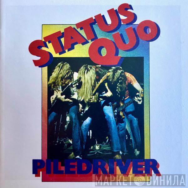  Status Quo  - Piledriver