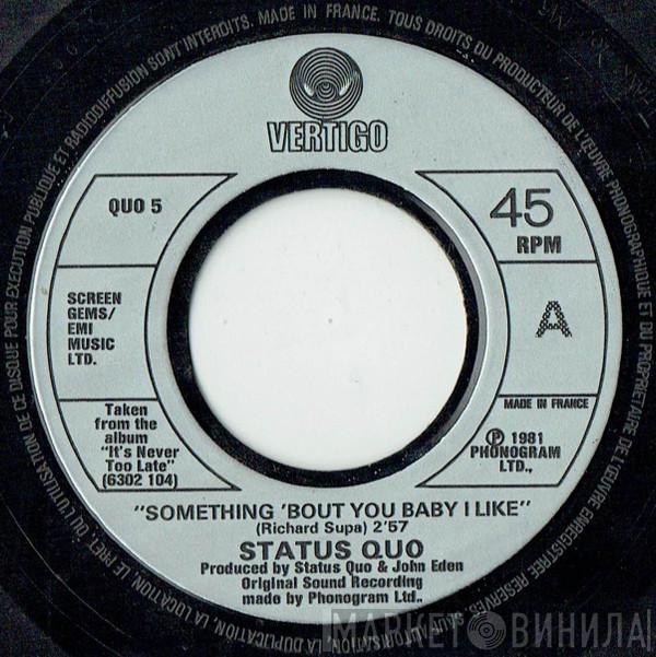 Status Quo - Something 'Bout You Baby I Like